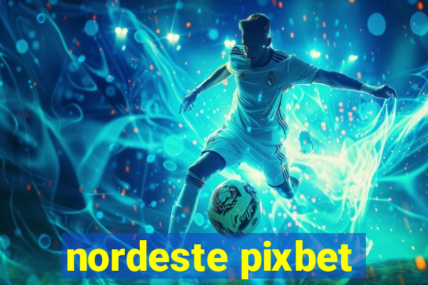 nordeste pixbet